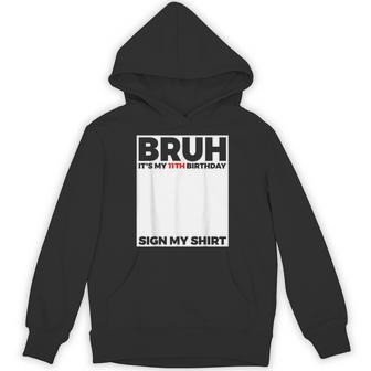 Bruh It's My 11Th Birthday Sign My Birthday Hoodie - Thegiftio UK