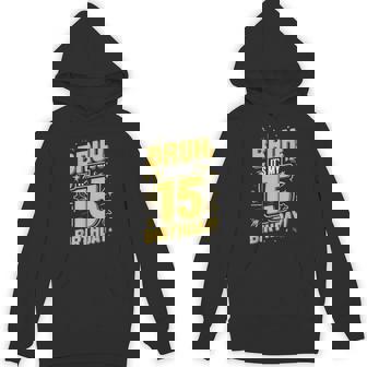 Bruh It's My 15Th Birthday Happy Birthday 15 Year Old Hoodie - Thegiftio