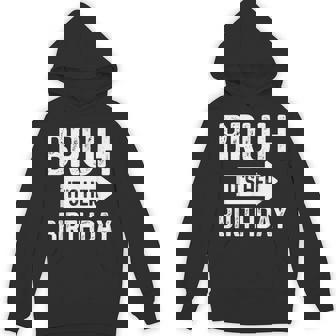 Bruh Its Her Birthday-Bruh Its My Birthday- Bruh Humor Hoodie - Thegiftio