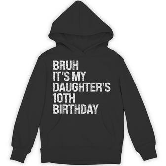 Bruh It's My Daughter's 10Th Birthday Crown Princess Hoodie | Mazezy