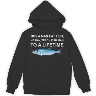 Buy A Man Eat Fish He Day Teach Fish Man To A Life Time Men Hoodie - Seseable