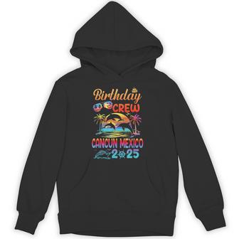 Cancun Mexico Birthday Trip Vacation 2025 Matching Group Hoodie - Monsterry
