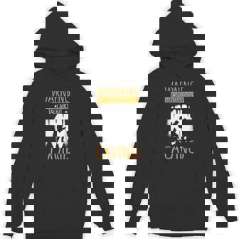 Cave Warning May Spontaneously Talk Spelunking Caver Caving Unisex Hoodie | Mazezy