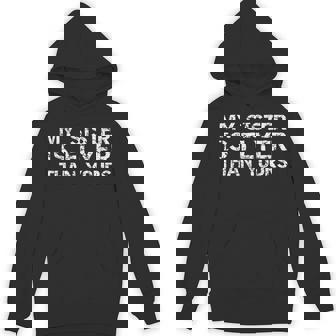 Cheerleader Brother Idea My Sister Is Flyer Than Yours Hoodie | Seseable FR