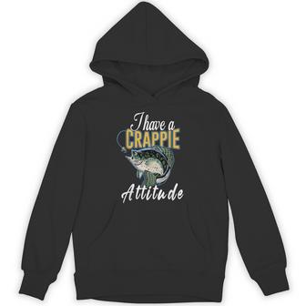 I Have A Crappie Attitude Fishing Hoodie - Thegiftio UK