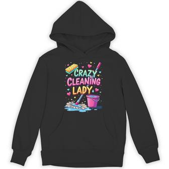 Crazy Cleaning Lady Cleaner Housekeeper Cleaning Lovers Hoodie - Thegiftio UK