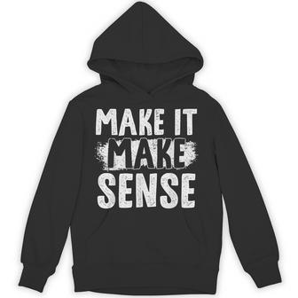Cute Inspire Change Make It Make Sense Motivational Quote Hoodie - Thegiftio UK