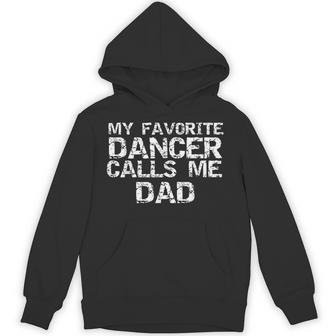 Dance For Dads Father's My Favorite Dancer Calls Me Dad Hoodie | Seseable UK