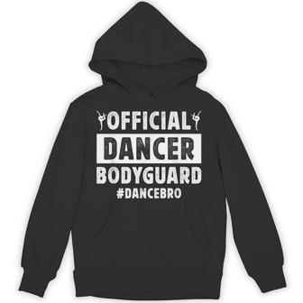 Dancer Bodyguard Dance Brother Of A Dancer Brother Hoodie - Thegiftio UK