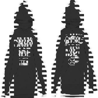 Dancing Mode On Choreographer Dancer Dance Lover Hoodie | Mazezy