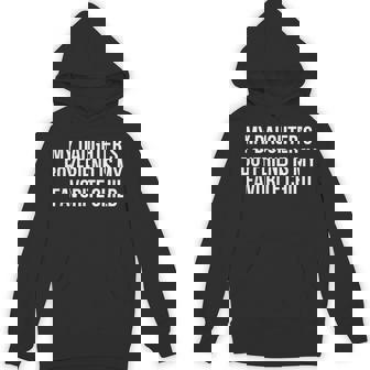 My Daughter’S Boyfriend Is My Favorite Child Hoodie - Monsterry