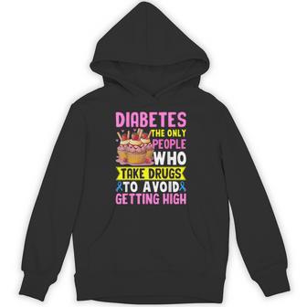Diabetes The Only People Who Take Drugs To Avoid Getting Hoodie | Mazezy