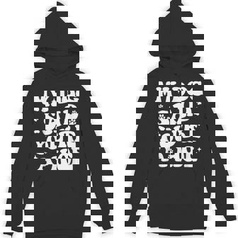 My Dog Said You're A Hoe Pet Dog Lover Hoodie - Monsterry