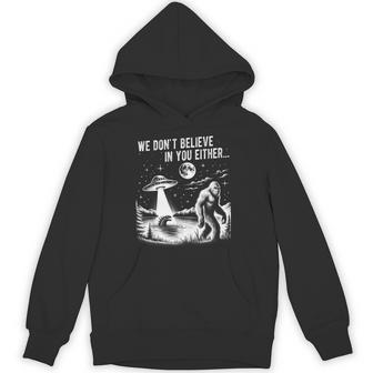We Don't Believe In You Either Bigfoot Ufo Unicorn Monster Hoodie - Thegiftio UK