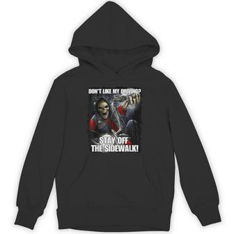 Don't Like My Driving Stay Off The Sidewalk Hard Skeleton Hoodie - Thegiftio UK