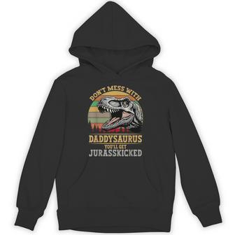 Don't Mess With Daddysaurus You'll Get Jurasskicked Hoodie - Thegiftio UK