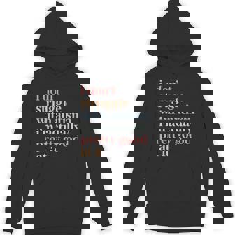 I Don't Struggle With Autism I'm Actually Pretty Good At It Hoodie - Thegiftio