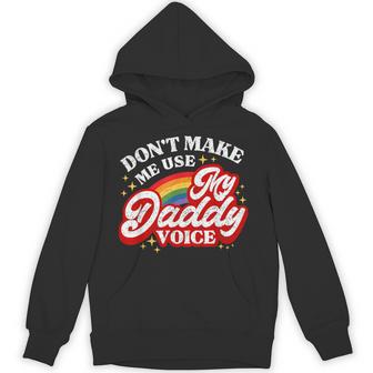 Don't Make Me Use My Daddy Voice Lgbt Gay Pride Hoodie - Thegiftio UK