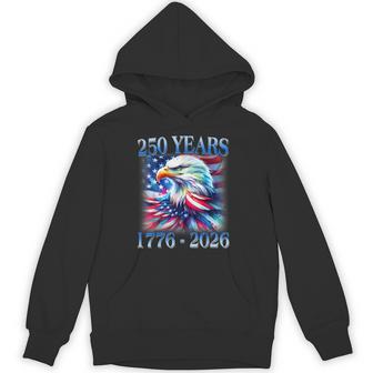 Eagle And Flag 250 Years 1776 2026 250Th Birthday Party Hoodie - Thegiftio UK