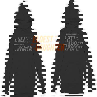 Eldest Daughter Trendy Life Of A Daughter Hoodie | Mazezy