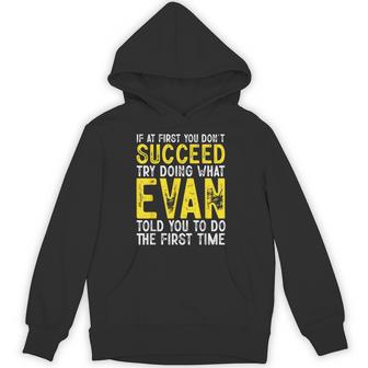 Evan If At First You Don't Succeed Evan Name Hoodie - Thegiftio UK