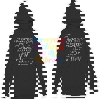 Everyone Belongs At The Library Nerd Bookworm Hoodie - Monsterry