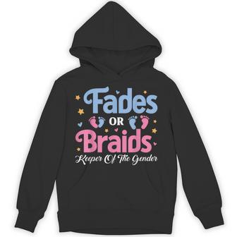 Fades Or Braids Keeper Of The Gender Reveal Baby Shower Hoodie - Thegiftio UK