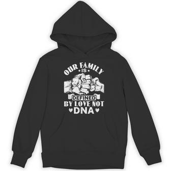 Our Family Is Defined By Love Not Dna Adoption Foster Care Hoodie - Monsterry