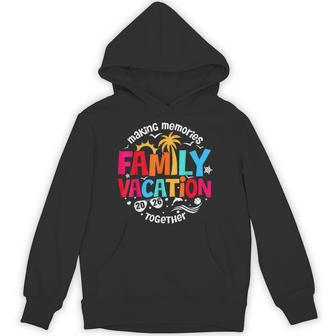 Family Vacation 2026 Making Memories Together Matching Hoodie - Thegiftio UK