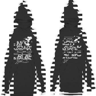 Easily Distracted By Airplanes Pilot Aviation Lover Hoodie | Mazezy