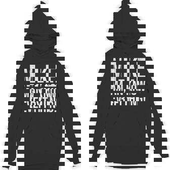 Mike Man I Know Everything Lazy Christmas Mike Name Hoodie - Seseable