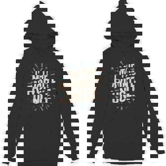 Niece Nephew Cool Uncle I'm The Favorite Uncle Hoodie | Mazezy