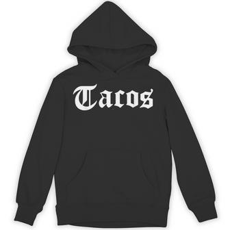 “Tacos” GothicOld English–Style Mex-Food Hoodie - Monsterry