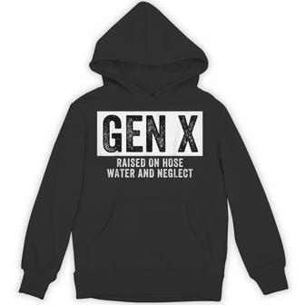 Gen X Raised On Hose Water And Neglect Generation X Hoodie - Thegiftio UK