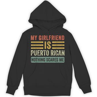 My Girlfriend Is Puerto Rican Nothing Scares Boyfriend Hoodie - Thegiftio UK