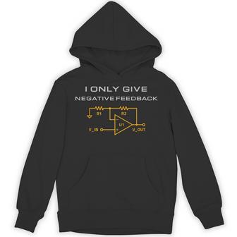 I Only Give Negative Feedback Electrical Engineering Hoodie - Monsterry