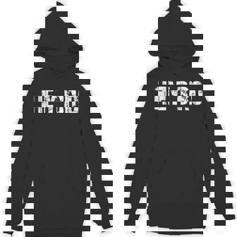 Hey Bro Hoodie - Thegiftio