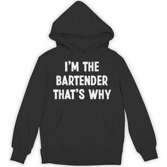 I'm The Bartender That's Why Bartender Hoodie - Thegiftio UK