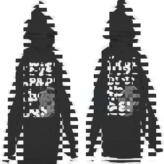 I’m Just Here For The Bass D&B Lovers Unisex Hoodie | Mazezy