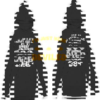 I’M Just Here For The Deviled Eggs Hoodie | Seseable FR