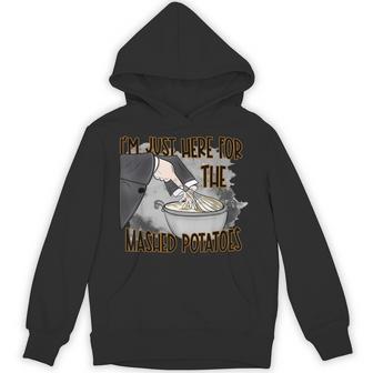 I'm Just Here For The Mashed Potatoes Autumn Thanksgiving Hoodie - Thegiftio UK