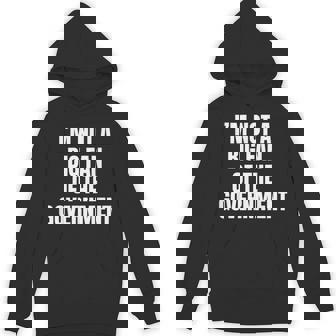 I’M Not A Big Fan Of The Government Hoodie - Thegiftio