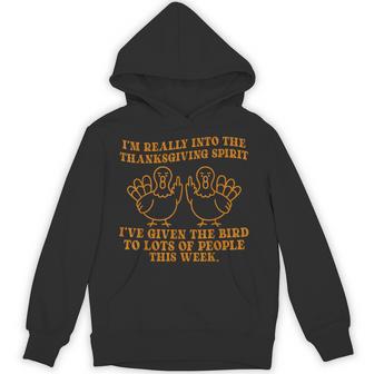 I’M Really Into The Thanksgiving Spirit I’Ve Given The Bird Hoodie - Thegiftio UK