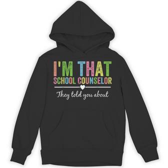 I’M That School Counselor They Told You About Back To School Hoodie | Mazezy