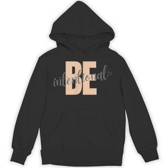 Be Intentional Motivational Saying With Heart Hoodie - Thegiftio UK
