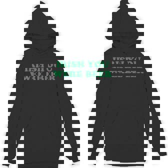 Irish You Were Beer St Patrick's Day Drinking Hoodie - Thegiftio