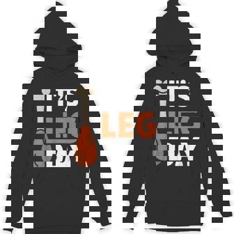 It's Leg Day Saying Joke Thanksgiving Turkey Hilarous Hoodie | Mazezy