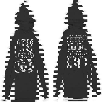 It's Never Luck It's Always God Hoodie | Mazezy