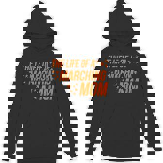 Life Of a Marching Mom Band Parent Support Competition Unisex Hoodie | Mazezy