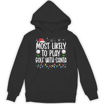 Most Likely To Play Golf With Santa Family Christmas Hoodie - Thegiftio UK